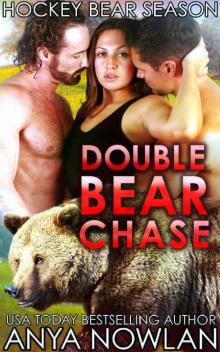 Double Bear Chase: Werebear BBW Menage Romance (Hockey Bear Season Book 3)