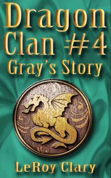 Dragon Clan #4: Gray's Story Read online