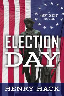 Election Day: A Harry Cassidy Novel Read online