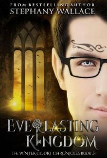 Everlasting Kingdom (The Winter Court Chronicles Book 3) Read online