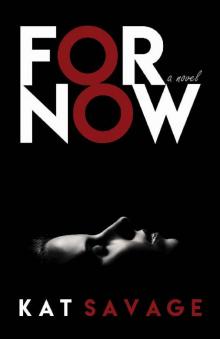 For Now: A Novel Read online