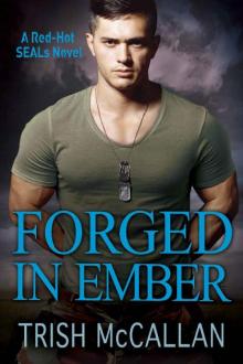Forged in Ember (A Red-Hot SEALs Novel Book 4) Read online