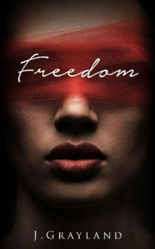 Freedom: A Captivating and consuming contemporary romance (Freedom series Book 1) Read online