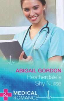 Heatherdale's Shy Nurse (Mills & Boon Medical) Read online