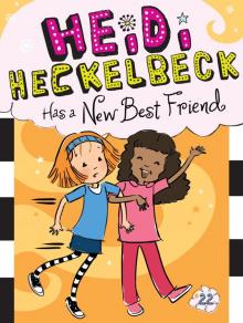 Heidi Heckelbeck Has a New Best Friend Read online