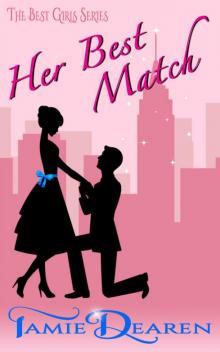 Her Best Match: A Romantic Comedy (The Best Girls Book 1) Read online