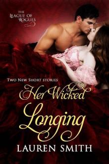 Her Wicked Longing: (Two Short Historical Romance Stories) (The League of Rogues Book 5) Read online