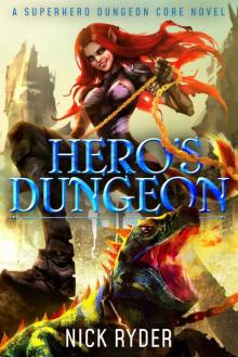 Hero's Dungeon: A Superhero Dungeon Core Novel