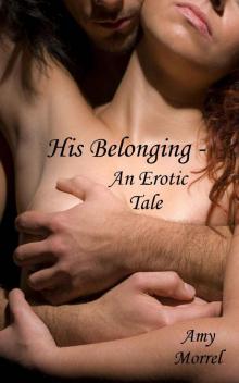 His Belonging - An Erotic Tale Read online