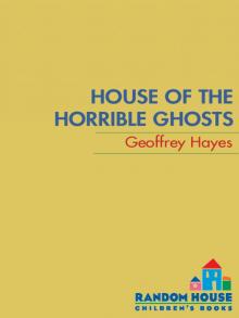 House of the Horrible Ghosts Read online