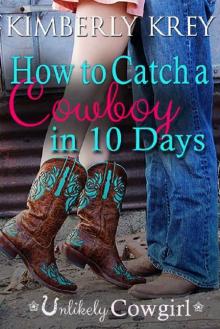 How to Catch a Cowboy in 10 Days (Unlikely Cowgirl)