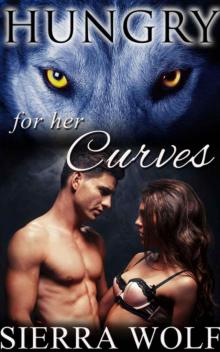 Hungry for Her Curves (BBW Alpha Werewolf Shifter Paranormal Romantic Erotica) Read online