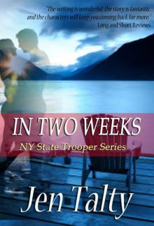 In Two Weeks (NY State Trooper Series) Read online