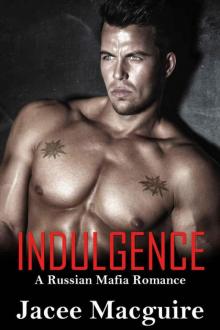 Indulgence: A Russian Mafia Romance (Grekov Mafia Book 1) Read online