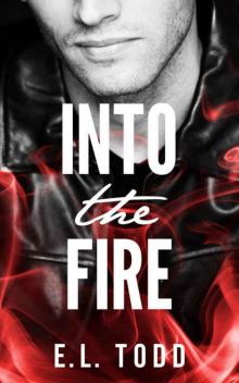 Into The Fire (Gorgeous Entourage #1) Read online