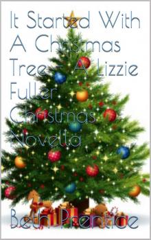 It Started With A Christmas Tree - A Lizzie Fuller Christmas Novella
