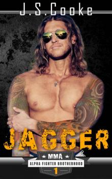 Jagger 1: MMA Alpha Fighter Brotherhood (MMA Alpha Fighter Brotherhood Series Book 10)