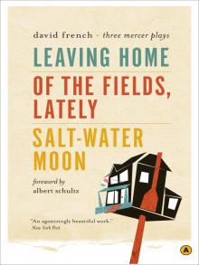 Leaving Home, of the Fields, Lately, and Salt-Water Moon Read online