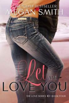 Let Me Love You (Love #4) Read online