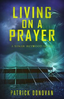 Living on a Prayer: A Jonah Heywood Story (The Jonah Heywood Chronicles) Read online
