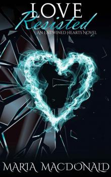 Love Resisted (Entwined Hearts #2) Read online