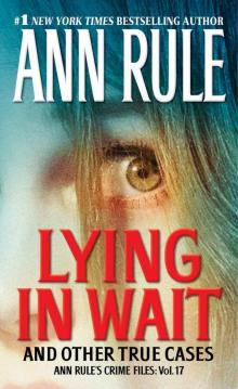 Lying in Wait Ann Rule's Crime Files Vol.17