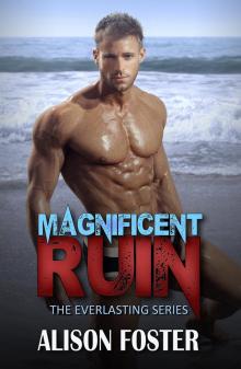 Magnificent Ruin (Everlasting Series Book 2) Read online