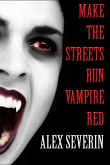 Make the Streets Run Vampire Red - Vampire Erotica Stories Read online