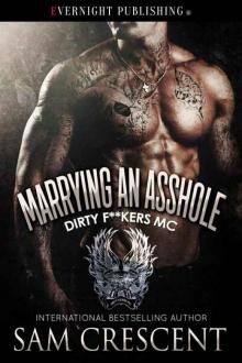Marrying an Asshole (Dirty Fuckers MC #3) Read online