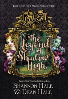 Monster High/Ever After High--The Legend of Shadow High Read online