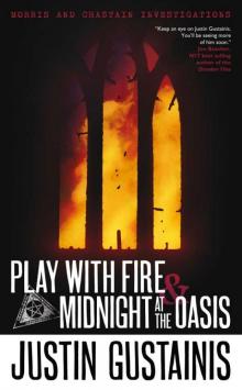 Morris and Chastain Investigations: Play With Fire & Midnight at the Oasis Read online