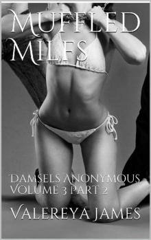 Muffled Milfs_Damsels Anonymous_Volume 3_Part 2 Read online