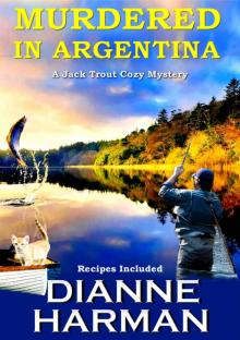 Murdered in Argentina: A Jack Trout Cozy Mystery Read online