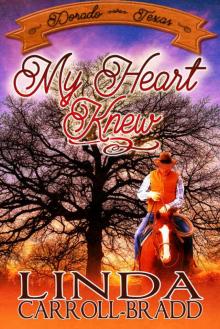 My Heart Knew (Dorado, Texas Book 3) Read online