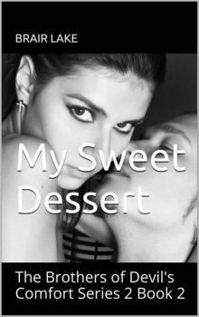 My Sweet Dessert: The Brothers of Devil's Comfort Series 2 Book 2 Read online