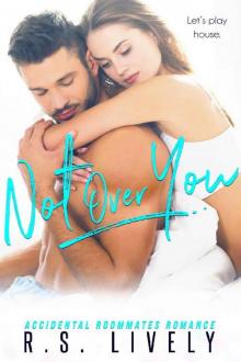Not Over You: Accidental Roommates Romance Read online