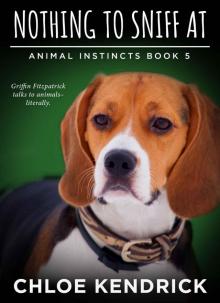 Nothing To Sniff At (Animal Instincts Book 5) Read online