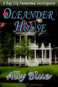 Oleander House: A Bay City Paranormal Investigation