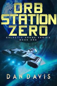 Orb Station Zero (Galactic Arena Series Book 1) Read online