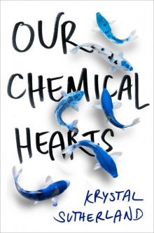 Our Chemical Hearts Read online