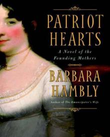 Patriot Hearts: A Novel of the Founding Mothers Read online