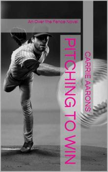 Pitching to Win (Over the Fence #1) Read online