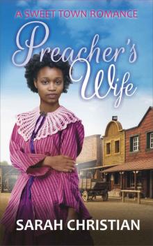 Preacher's Wife (Sweet Town Clean Historical Western Romance Book 5) Read online