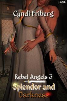 Rebel Angels 3: Splendor and Darkness Read online