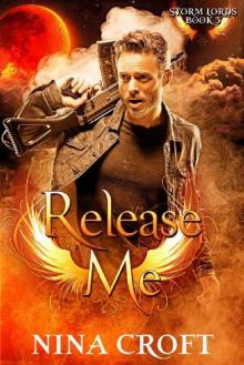 Release Me (Storm Lords Book 3) Read online