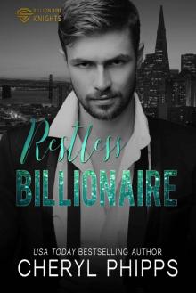 Restless Billionaire (Billionaire Knights Book 1) Read online