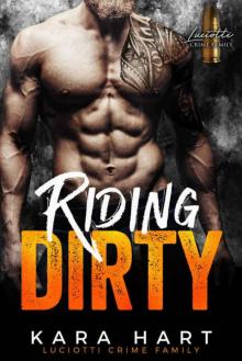 Riding Dirty: Luciotti Crime Family (A Bad Boy Mafia Romance) Read online