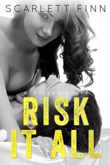 Risk It All (Risqué #2) Read online