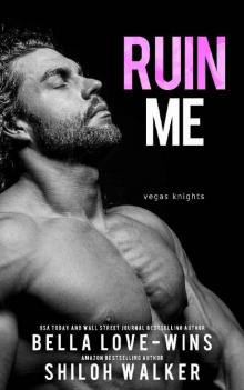 Ruin Me: Vegas Knights Read online