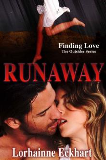Runaway: The Sequel to Secrets, a sexy and dramatic western romance (Finding Love ~ THE OUTSIDER SERIES) Read online